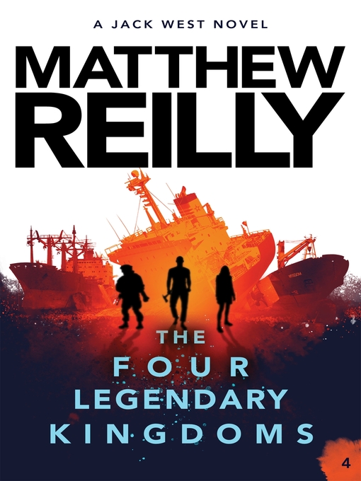 Title details for The Four Legendary Kingdoms by Matthew Reilly - Wait list